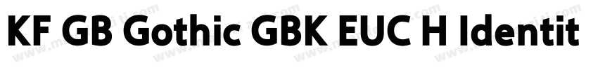 KF GB Gothic GBK EUC H Identity H字体转换